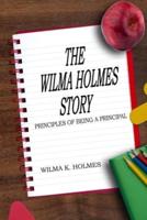 The Wilma Holmes Story: Principles of being a Principal