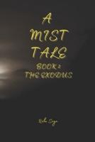 A Mist Tale Book 2 - The Exodus