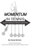 Momentum In Tennis: Second Edition: Insights on Winning From the ATP Tour