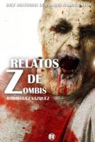 Relatos de Zombis: 10 historias de zombis hambrientos