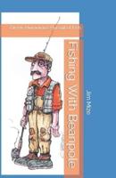 Fishing With Beanpole: On His Humorous Pursuit of Fish