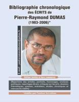 Bibliographie chronologique des ecrits de Pierre Raymond DUMAS: Ecrits de 1983 a 2005