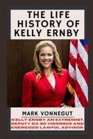 THE LIFE HISTORY OF KELLY ERNBY: An Extremist, Deputy DA So Vigorous and Energized Lawful Advisor