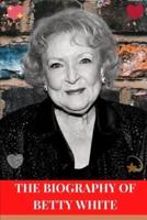 THE BIOGRAPHY OF BETTY WHITE: One of the finest actress and comedian of our time