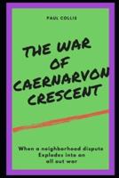 The War Of Caernarvon Crescent