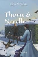 Thorn & Needle: History of The Sister Book One