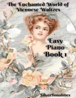The Enchanted World of Viennese Waltzes for Easiest Piano Book 1
