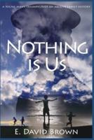 Nothing Is Us: A Memoir