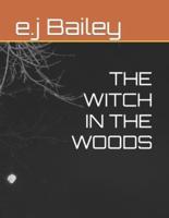 THE WITCH IN THE WOODS
