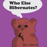 Who Else Hibernates?