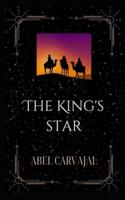 The King's Star: The story of the wise men of the East and the childhood of Jesus