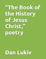 "The Book of the History of Jesus Christ," poetry