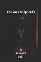 The Dark Shepherd's Grimoire: Vol 1