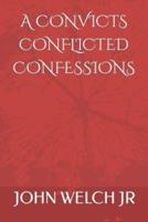 A Convicts Conflicted Confessions
