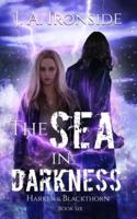 The Sea in Darkness: (Harker & Blackthorn - Book Six)