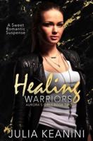 Healing Warriors: A Sweet Romantic Suspense