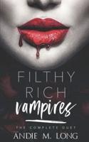 Filthy Rich Vampires: the complete duet: A Why Choose paranormal romance