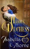 The Hidden Duchess: A Regency Romance