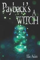 Payback's A Witch