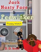 Jack Nasty Face & Peewinker: Puppy Watch