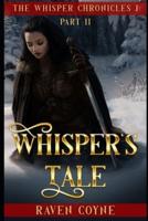 Whisper's Tale II: Whisper Chronicle I