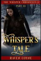 Whisper's Tale III: Whisper's Chronicle I