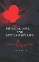 PHYSICAL LOVE AND MODERN SEX LIFE