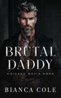 Brutal Daddy: A Dark Captive Mafia Romance
