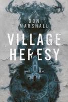 Village Heresy
