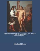 Court Homosexuality during the Reign of Louis XIV