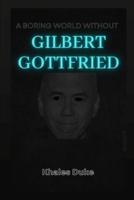 A boring world without Gilbert Gottfried