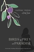 Birds of Prey and Paradise : Sapphic Poetry