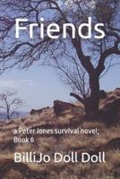 Friends: a Peter Jones survival novel; Book 6