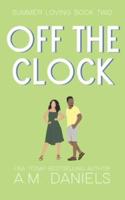 Off the Clock: Summer Loving Book Two