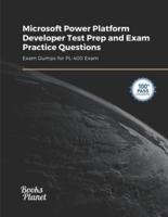 Microsoft Power Platform Developer Test Prep and Exam Practice Questions: Exam Dumps for PL-400 Exam
