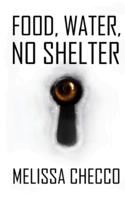 Food, Water, No Shelter