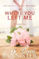 Where You Left Me, Vol. 2: A Lust to Lovers Romance