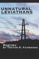 UNNATURAL LEVIATHANS: 81 unsolicited poems