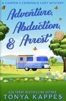 Adventure, Abduction, & Arrest