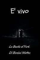 E' vivo: La Bestia di York