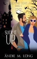 Suck it Up: A Paranormal Chick Lit Novel