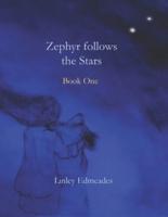 Zephyr follows the stars : Book one
