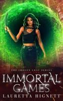 Immortal Games: A Fun Fast-Paced Urban Fantasy: The Imogen Gray Series Book Two