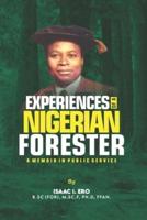 EXPERIENCES OF A NIGERIAN FORESTER: A Memoir in Public Service