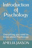 Introduction of Psychology: Everything you need to know about Psychology