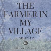 The Farmer In My Village: Identity