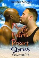Pacific Palms Resort Stories Volumes 1-4