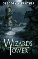 Wizard's Tower: A LitRPG Progression Fantasy Series