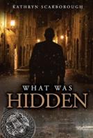 What Was Hidden