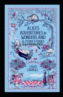 Alice's Adventures in Wonderland: Illustrated